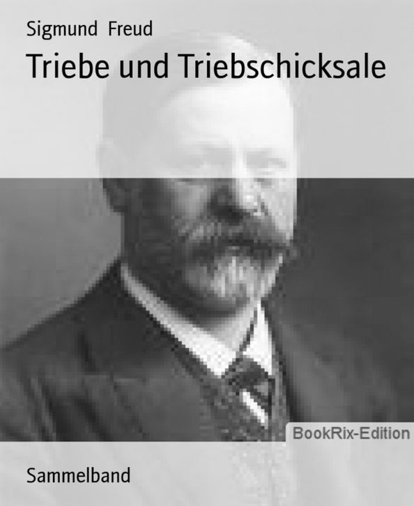 Triebe und Triebschicksale