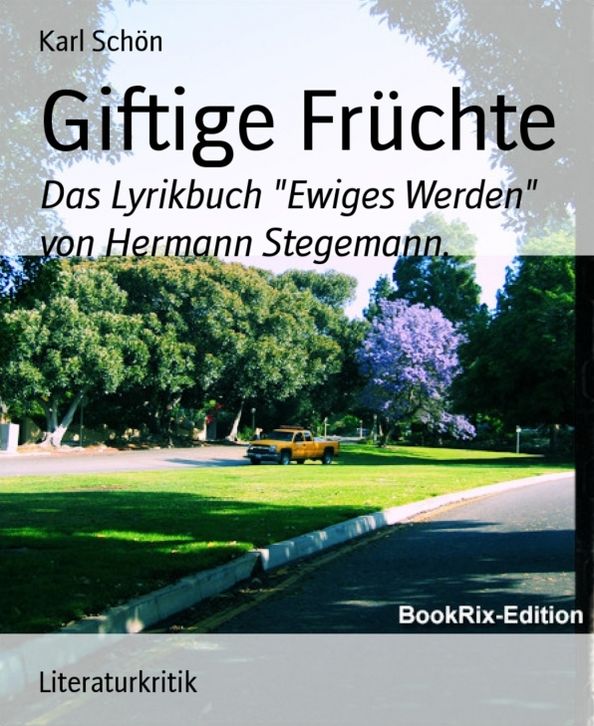 Giftige Früchte: Das Lyrikbuch "Ewiges Werden" von Hermann Stegemann.