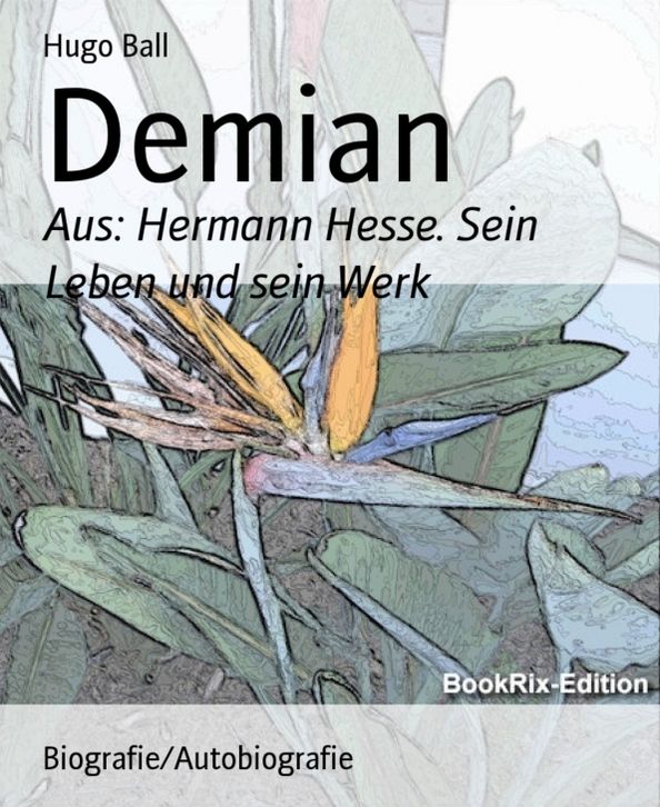 Demian: Aus: Hermann Hesse. Sein Leben und sein Werk