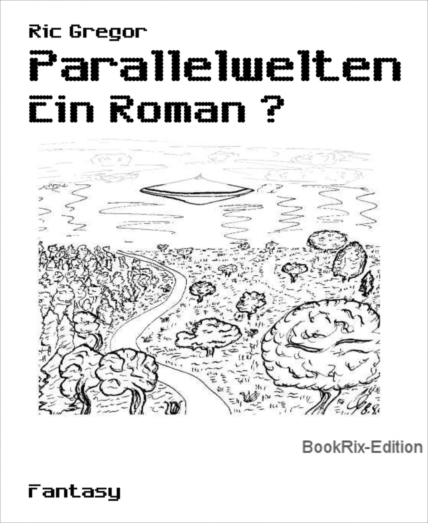 Parallelwelten: Ein Roman ?