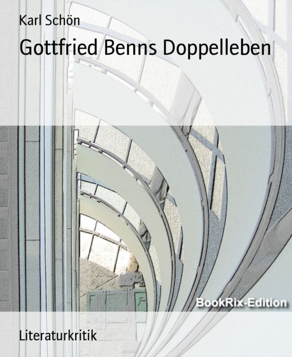 Gottfried Benns Doppelleben