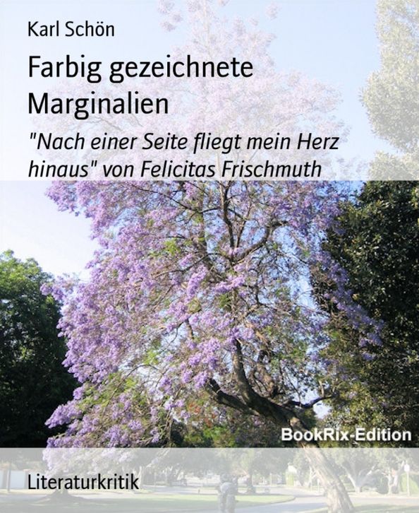 Farbig gezeichnete Marginalien: Nach einer Seite fliegt mein Herz hinaus" von Felicitas Frischmuth