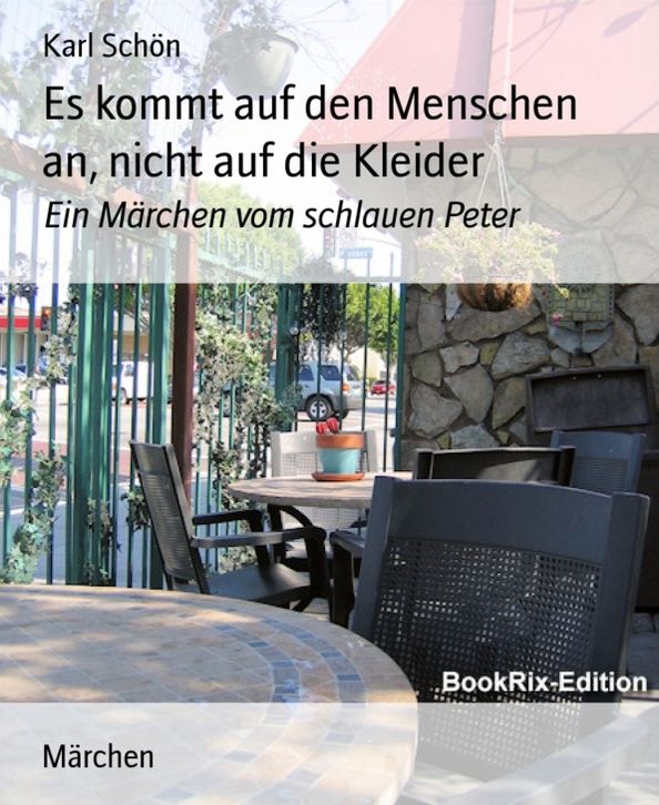 Es kommt auf den Menschen an, nicht auf die Kleider: Ein Märchen vom schlauen Peter