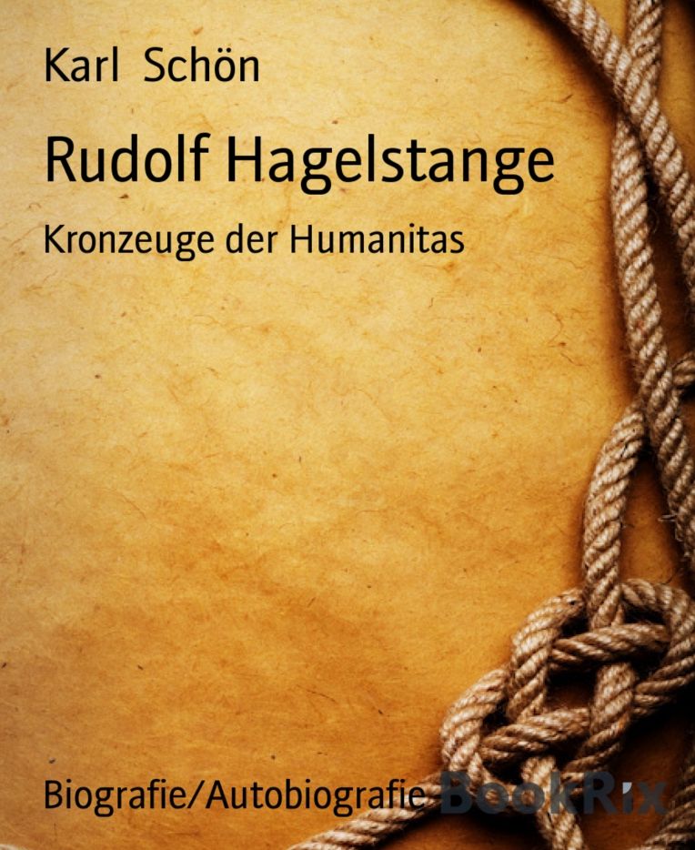 Rudolf Hagelstange: Kronzeuge der Humanitas