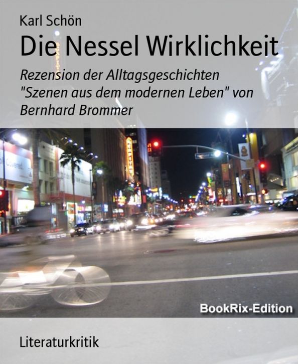Die Nessel Wirklichkeit: Rezension der Alltagsgeschichten "Szenen aus dem modernen Leben" von Bernhard Brommer