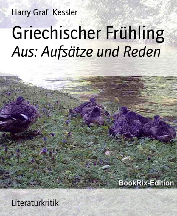Griechischer Frühling: Aus: Aufsätze und Reden