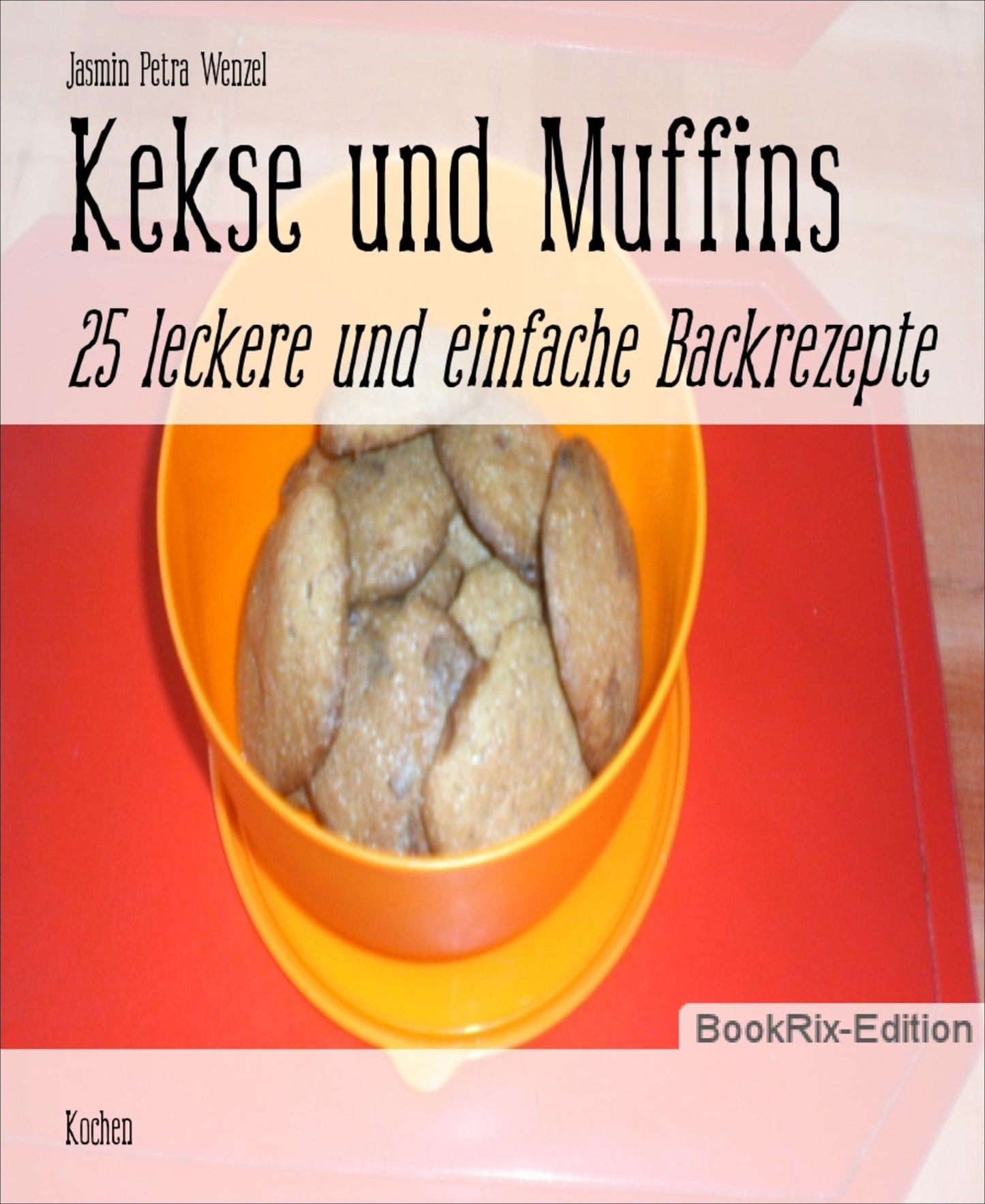 Kekse und Muffins: 25 leckere und einfache Backrezepte