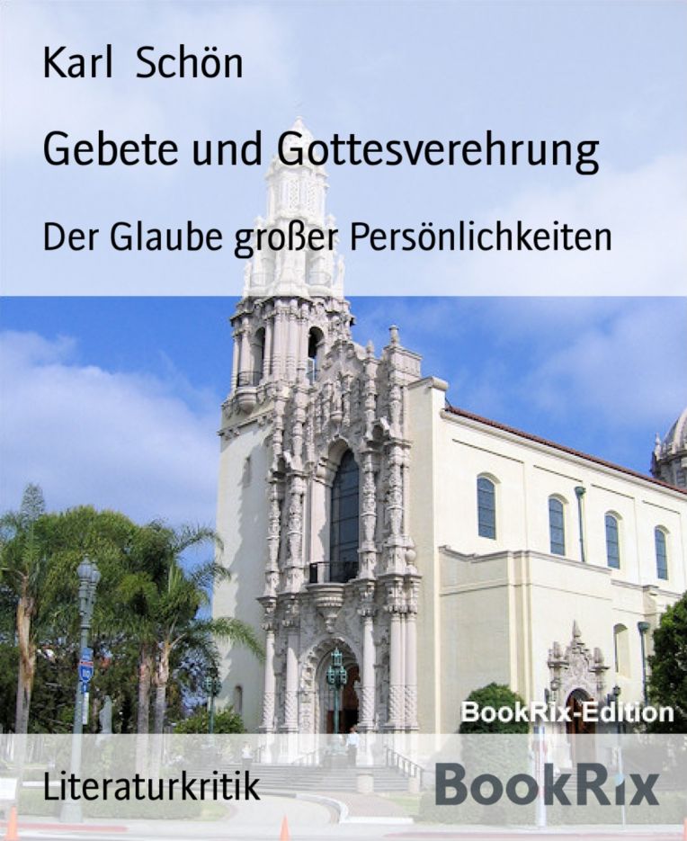 Gebete und Gottesverehrung: Der Glaube großer Persönlichkeiten
