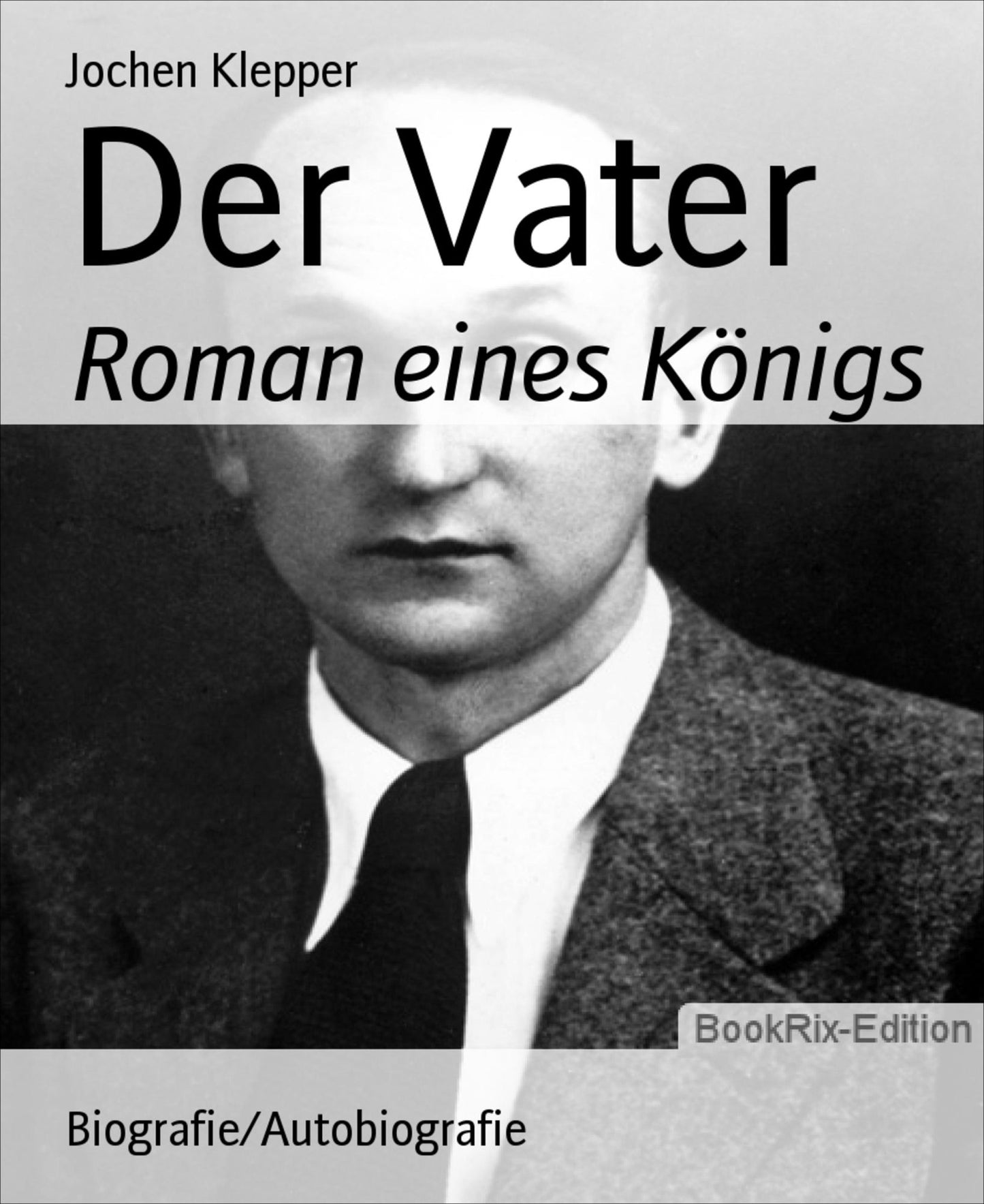 Der Vater: Roman eines Königs