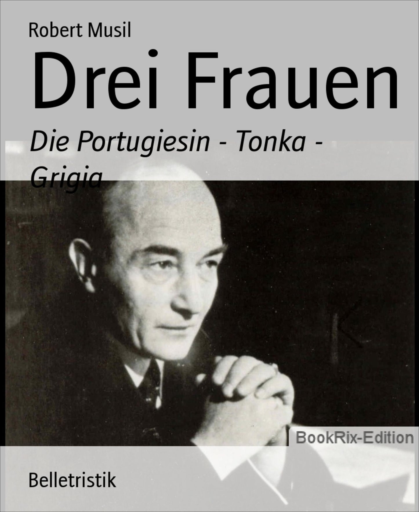 Drei Frauen: Die Portugiesin - Tonka - Grigia