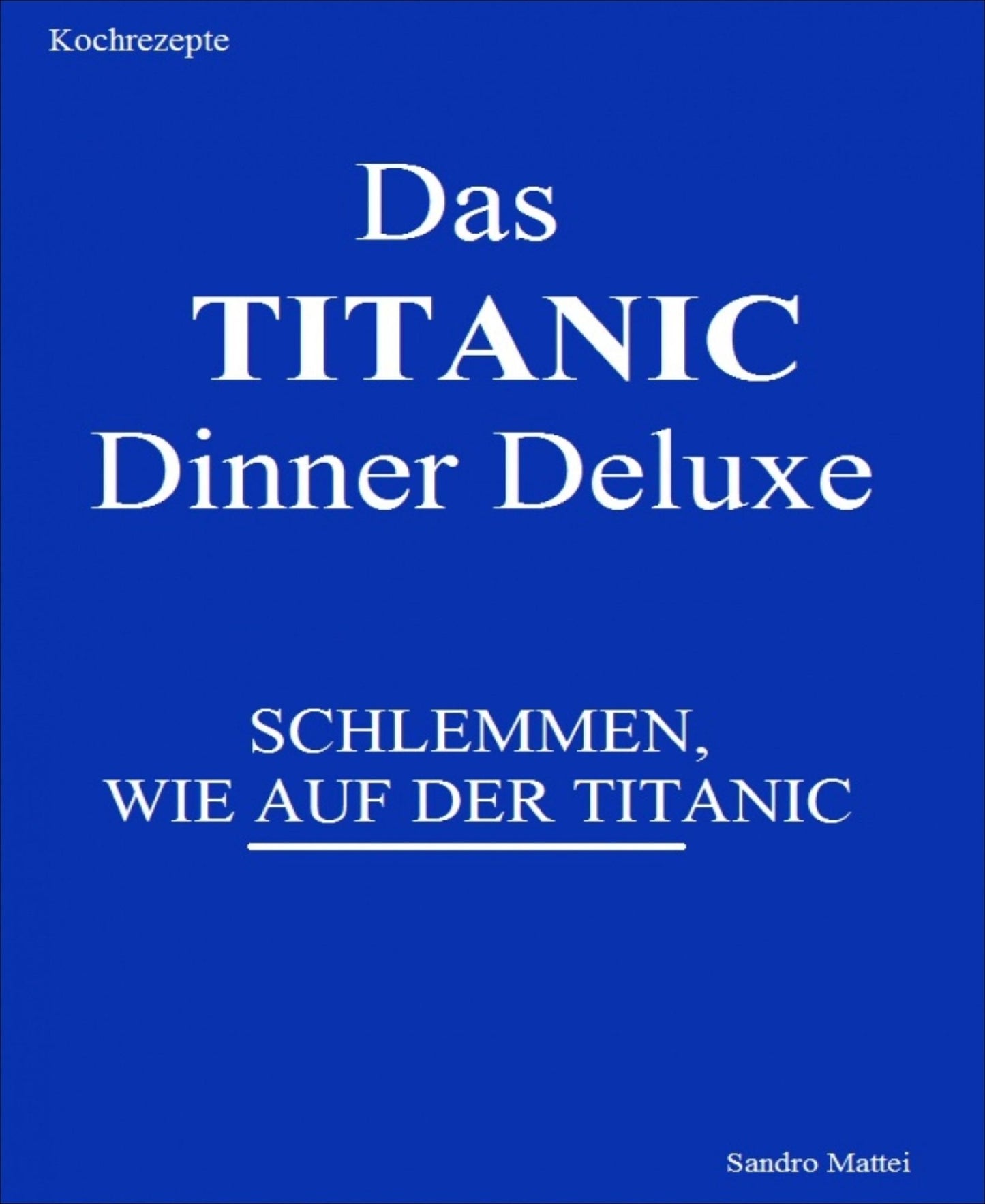 Das TITANIC Dinner deluxe: Schlemmen, wie auf der Titanic