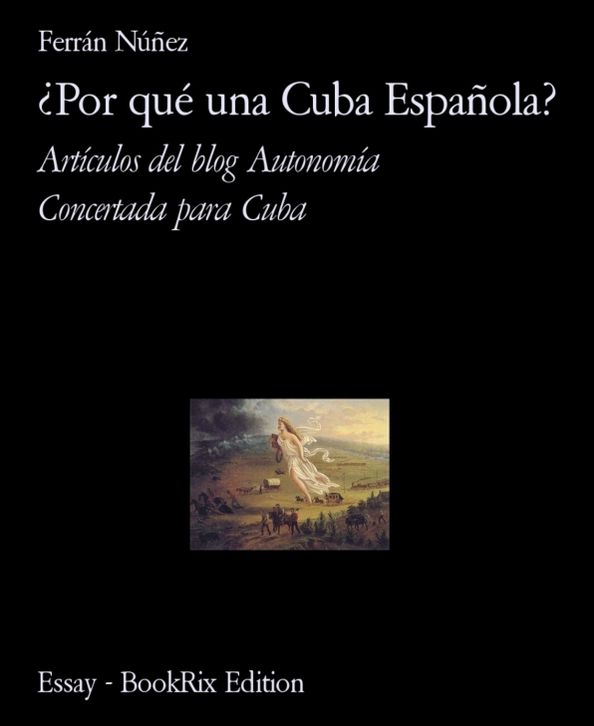 Por qué una Cuba Española?: Artículos del blog Autonomía Concertada para Cuba
