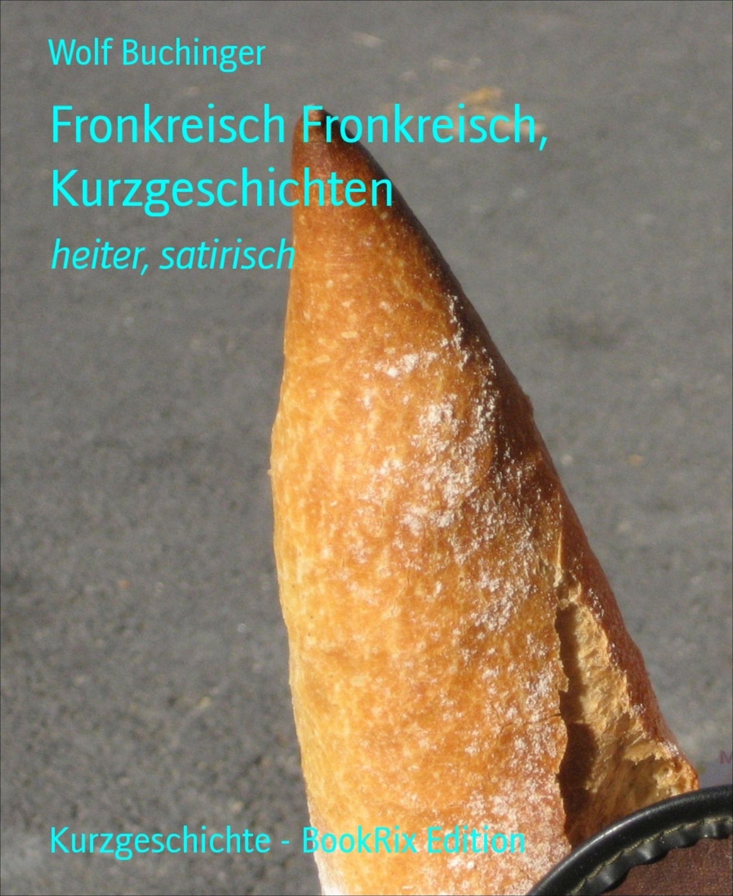 Fronkreisch Fronkreisch, Kurzgeschichten: heiter, satirisch