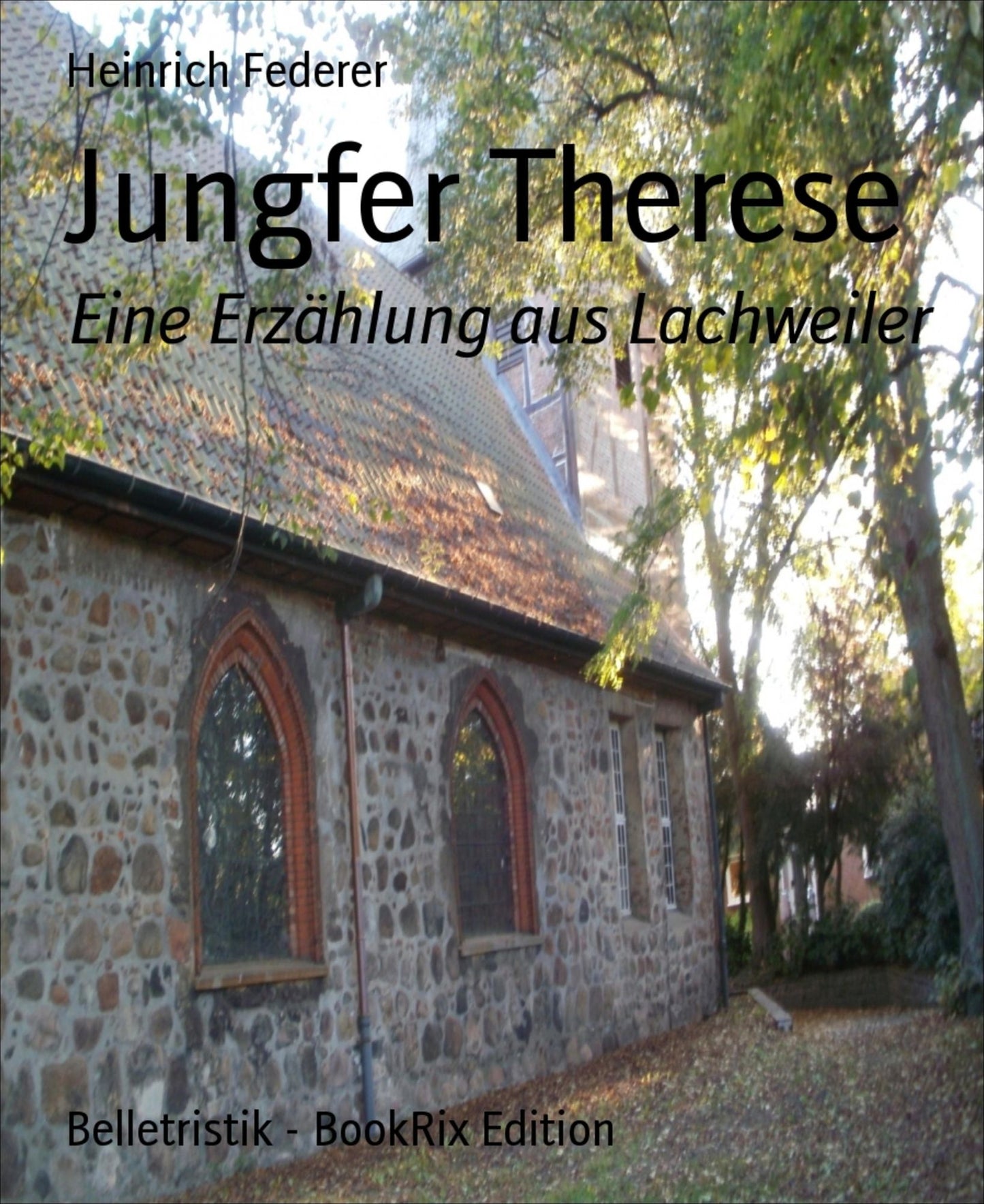 Jungfer Therese: Eine Erzählung aus Lachweiler