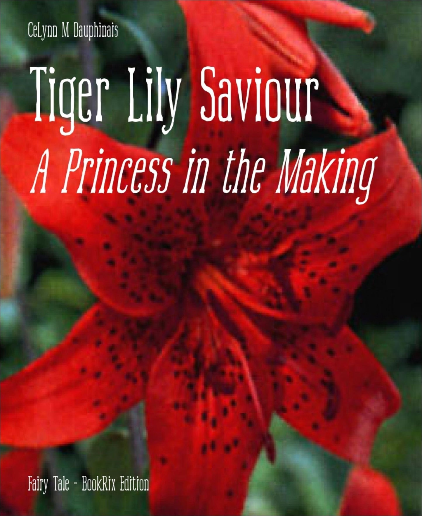 Tiger Lily Saviour: A Princess in the Making