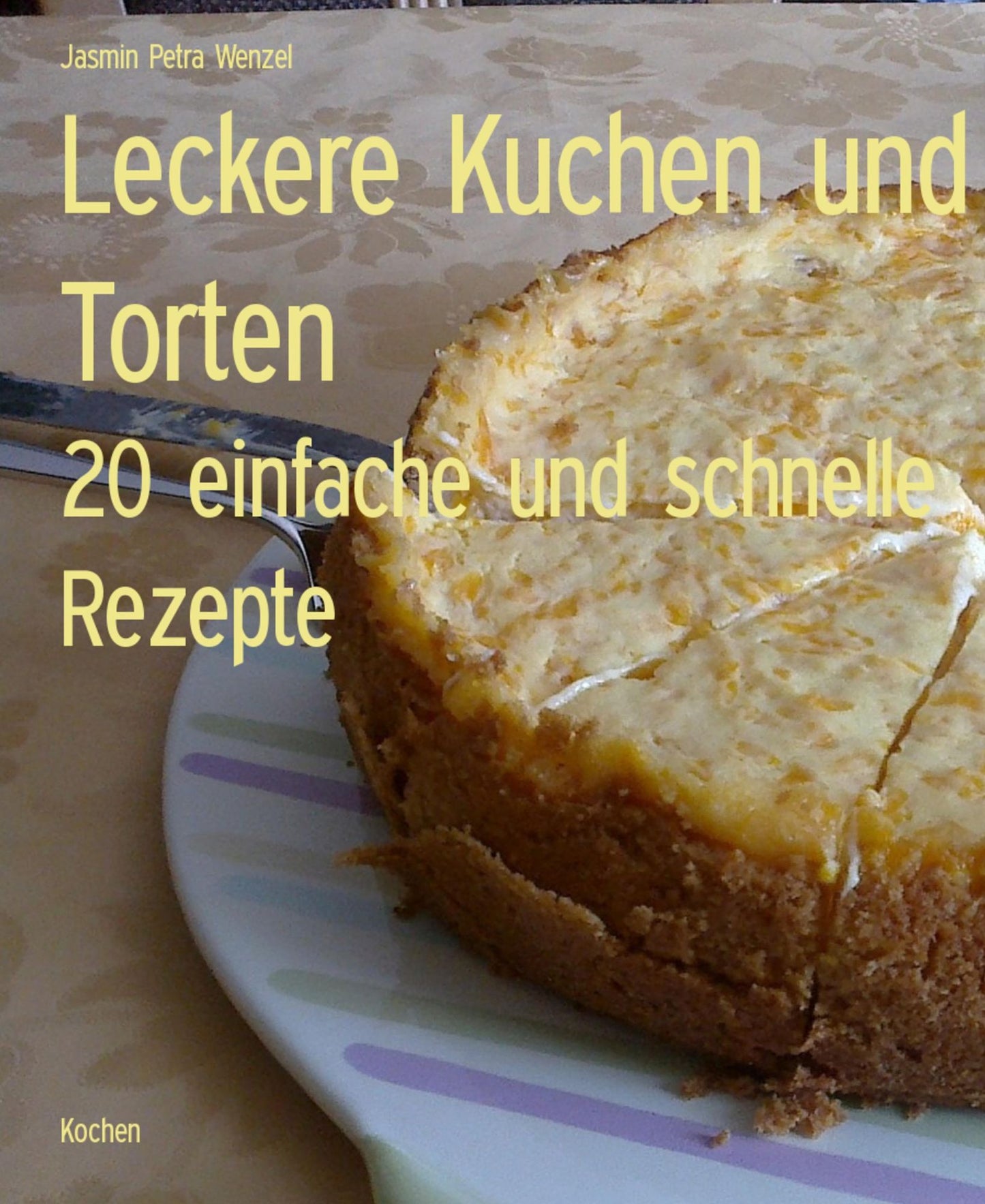 Leckere Kuchen und Torten: 20 einfache und schnelle Rezepte