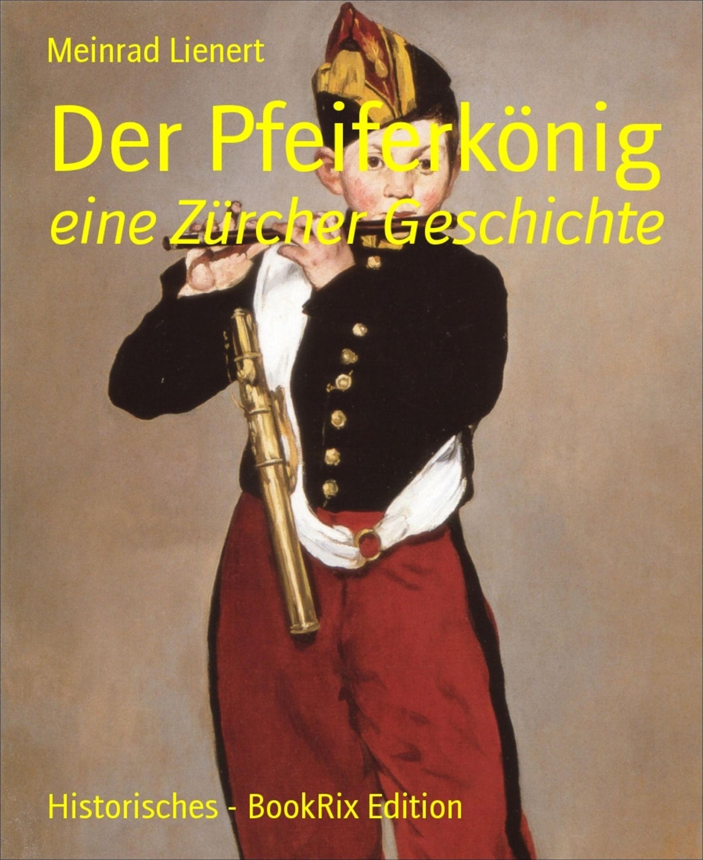 Der Pfeiferkönig: eine Zürcher Geschichte