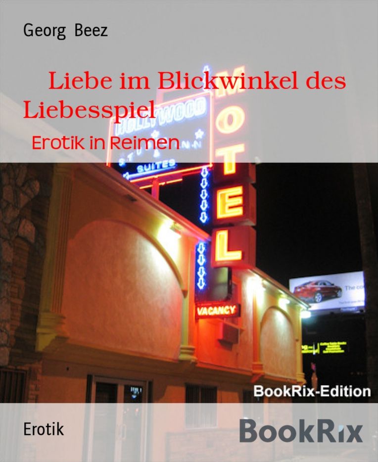 Liebe im Blickwinkel des Liebesspiel: Erotik in Reimen
