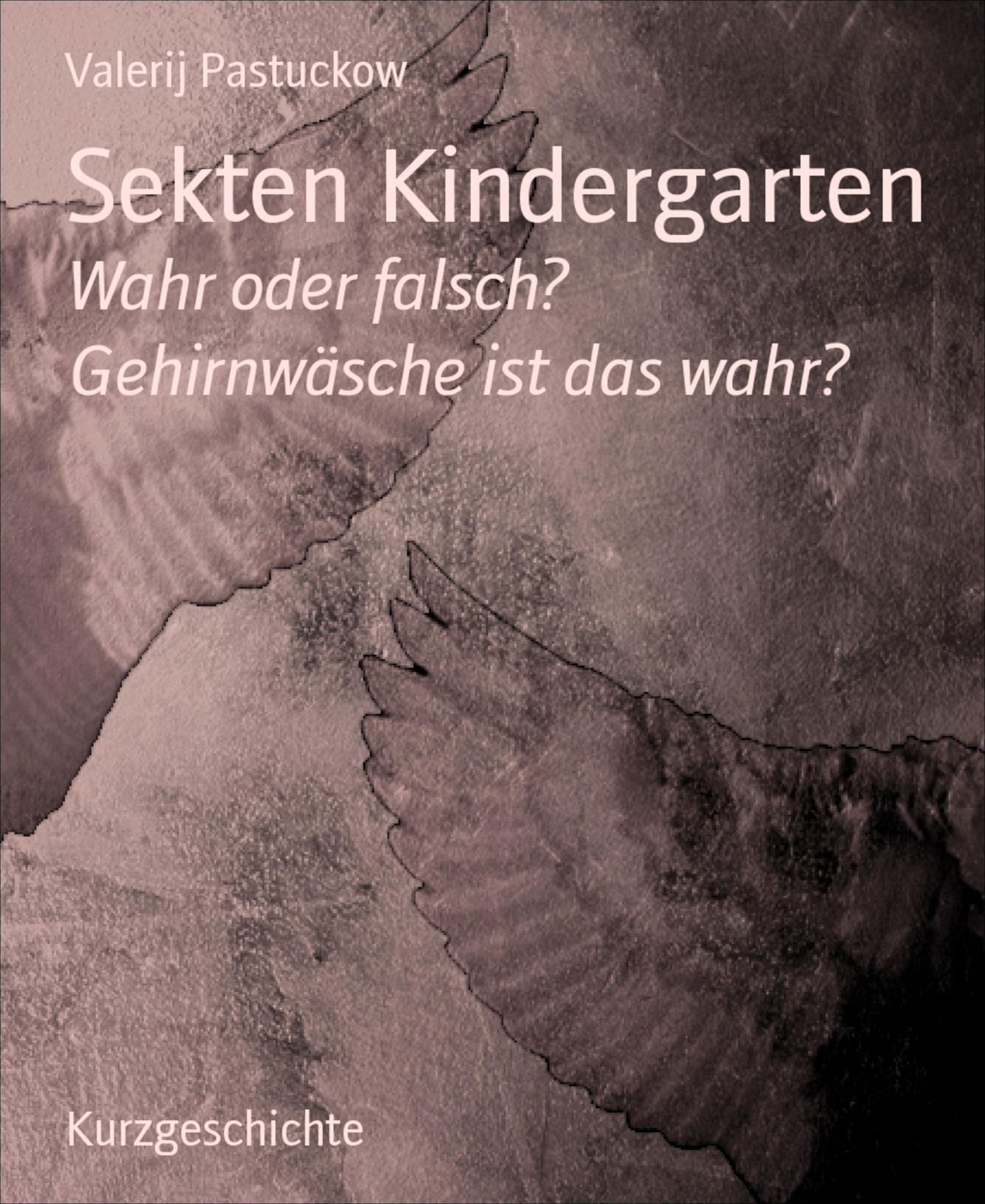 Sekten Kindergarten: Wahr oder falsch? Gehirnwäsche ist das wahr?