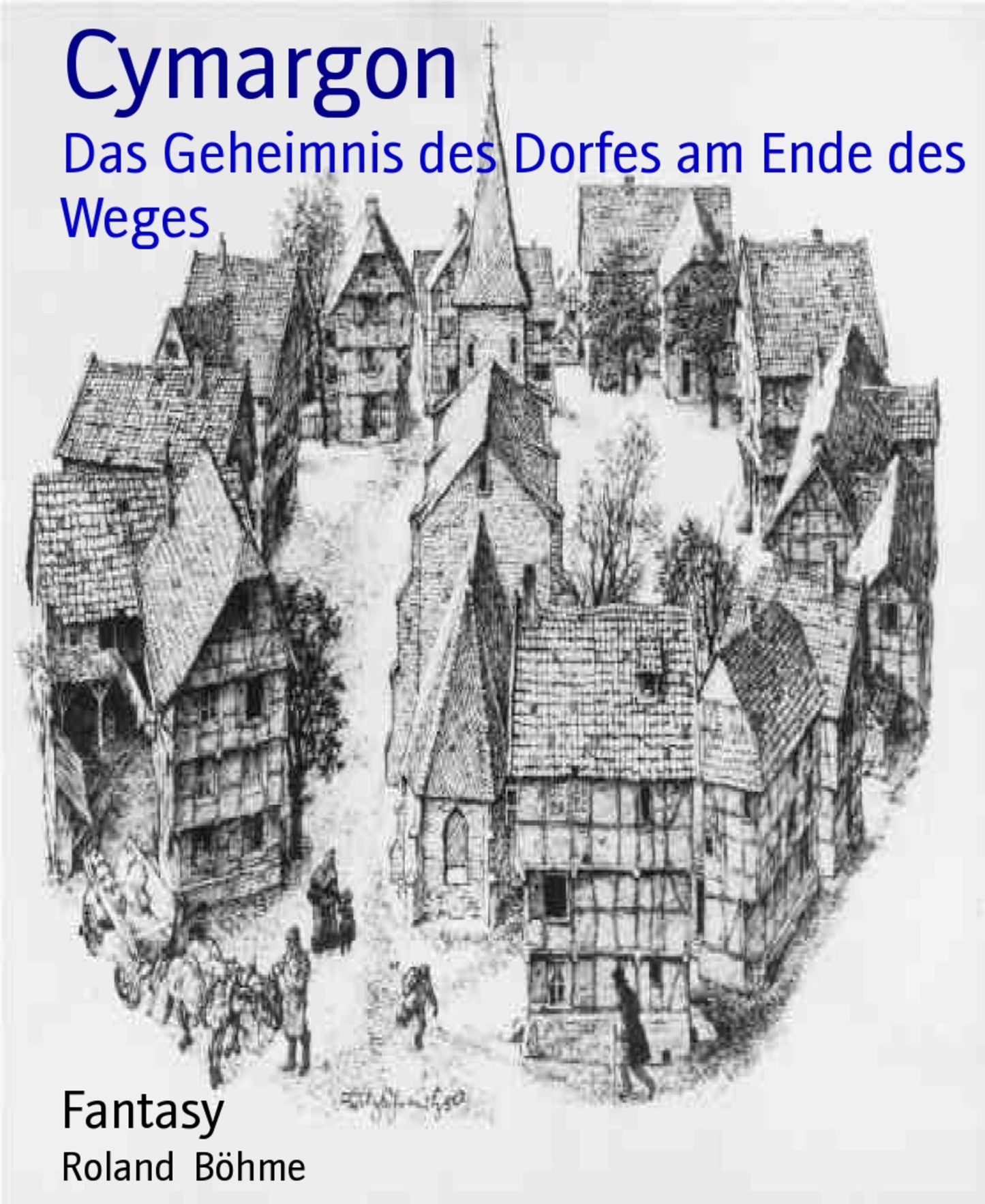 Cymargon: Das Geheimnis des Dorfes am Ende des Weges