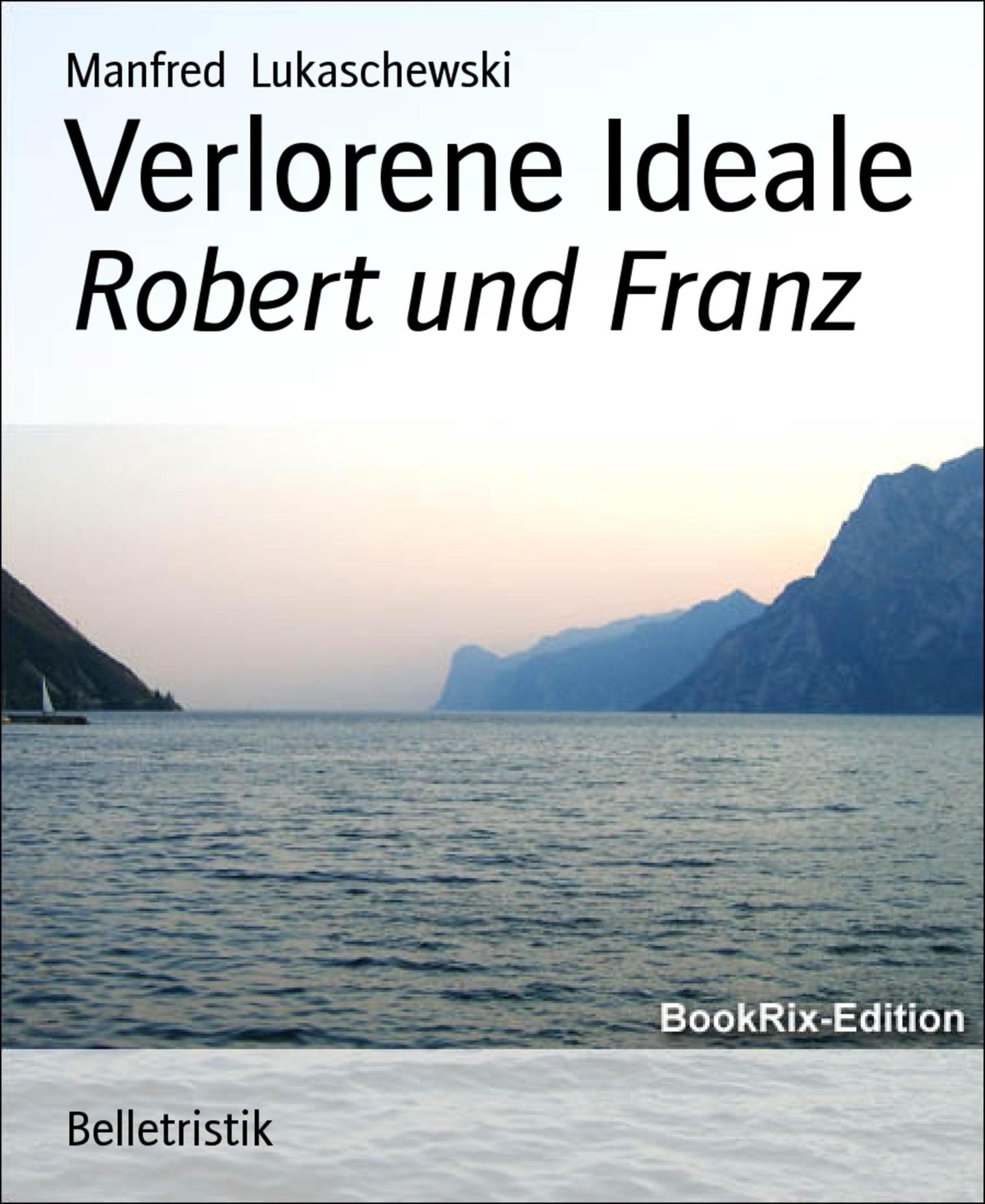 Verlorene Ideale: Robert und Franz
