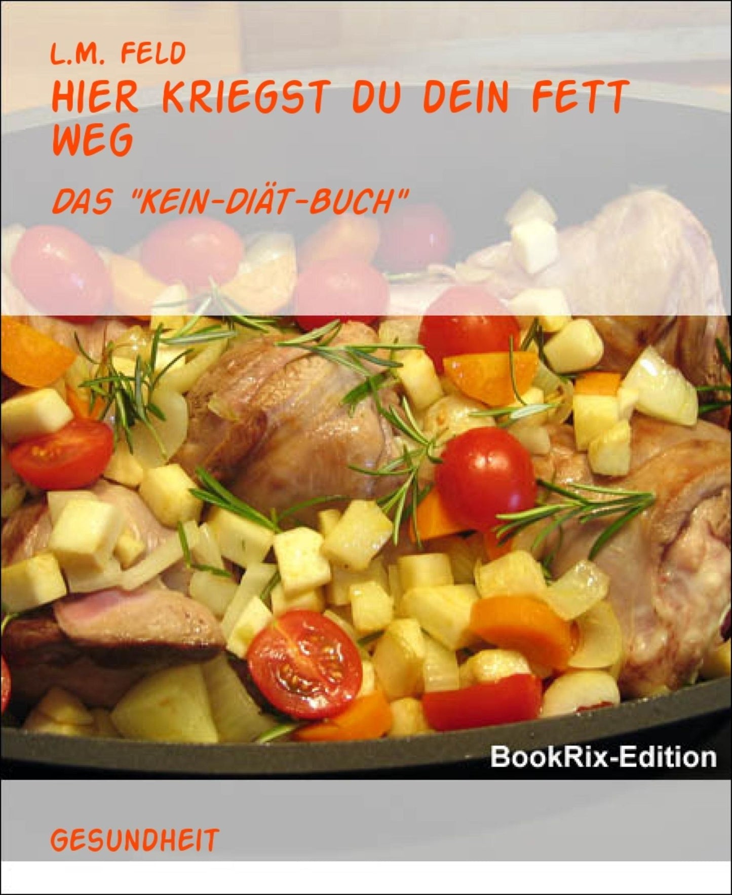 Hier kriegst du dein Fett weg: Das "Kein-Diät-Buch