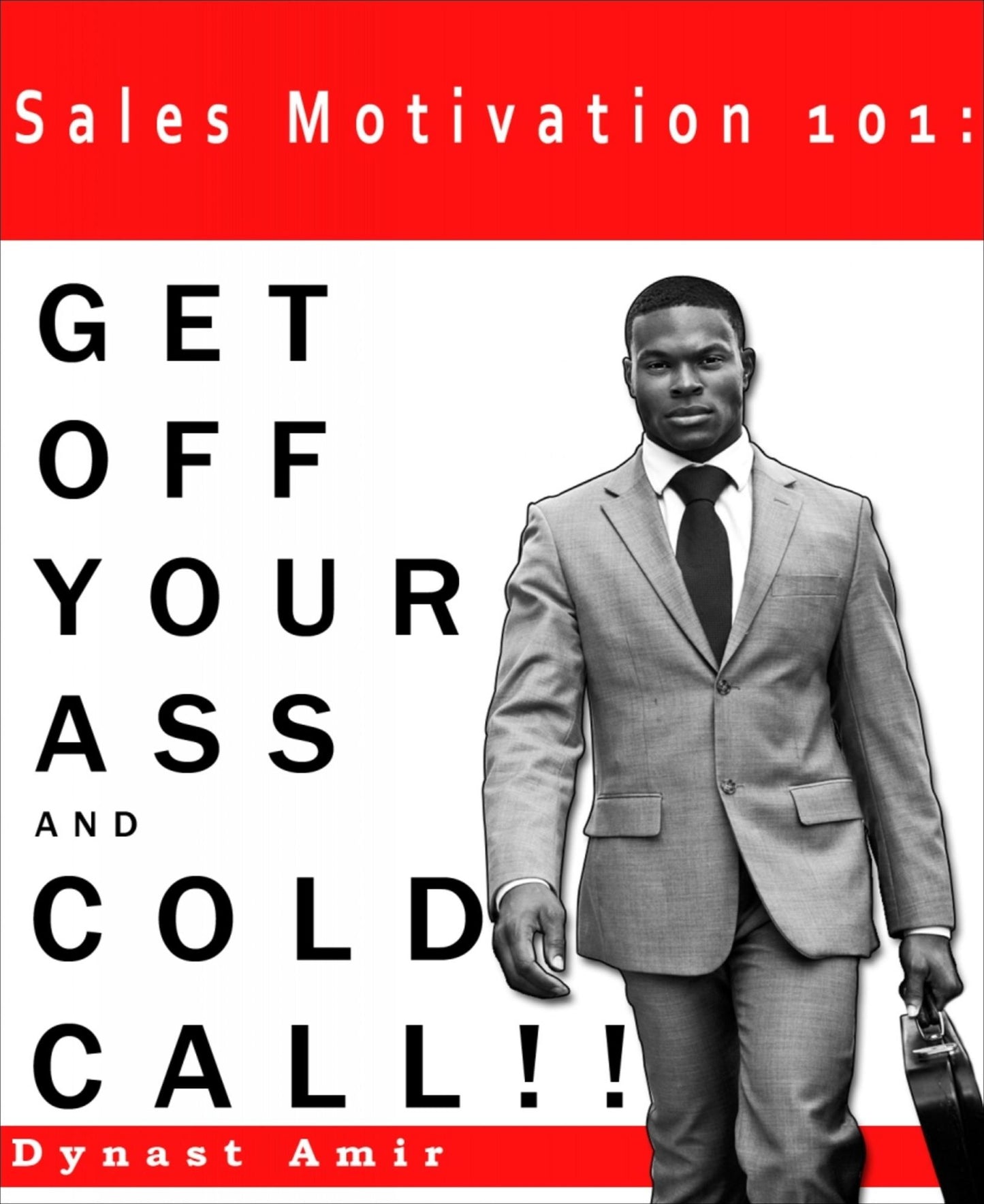 Sales Motivation 101: Get Off Your Ass and Cold Call