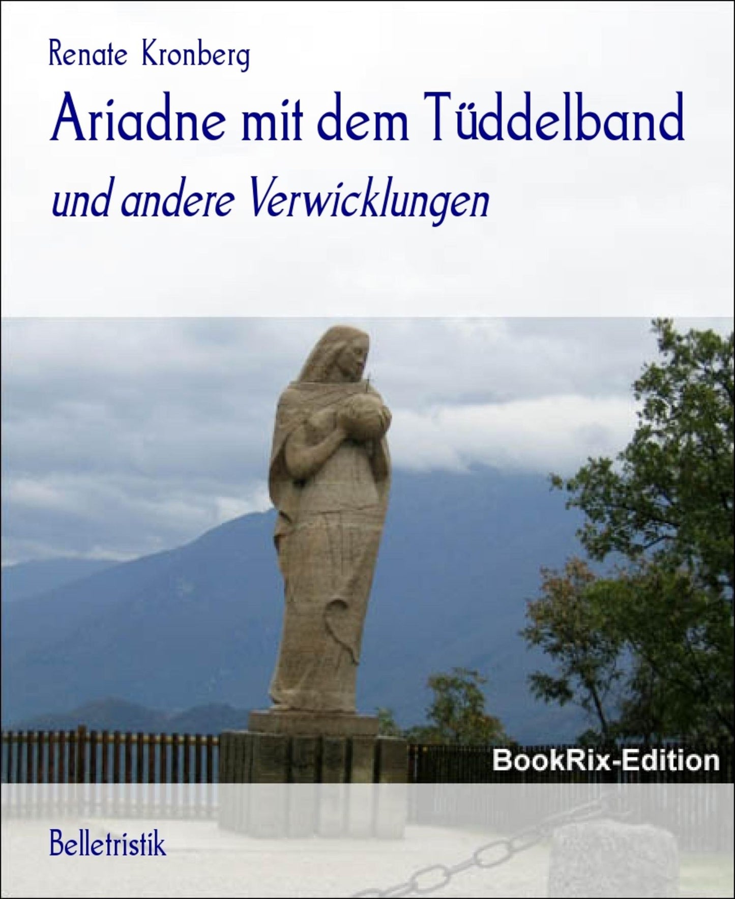 Ariadne mit dem Tüddelband: und andere Verwicklungen