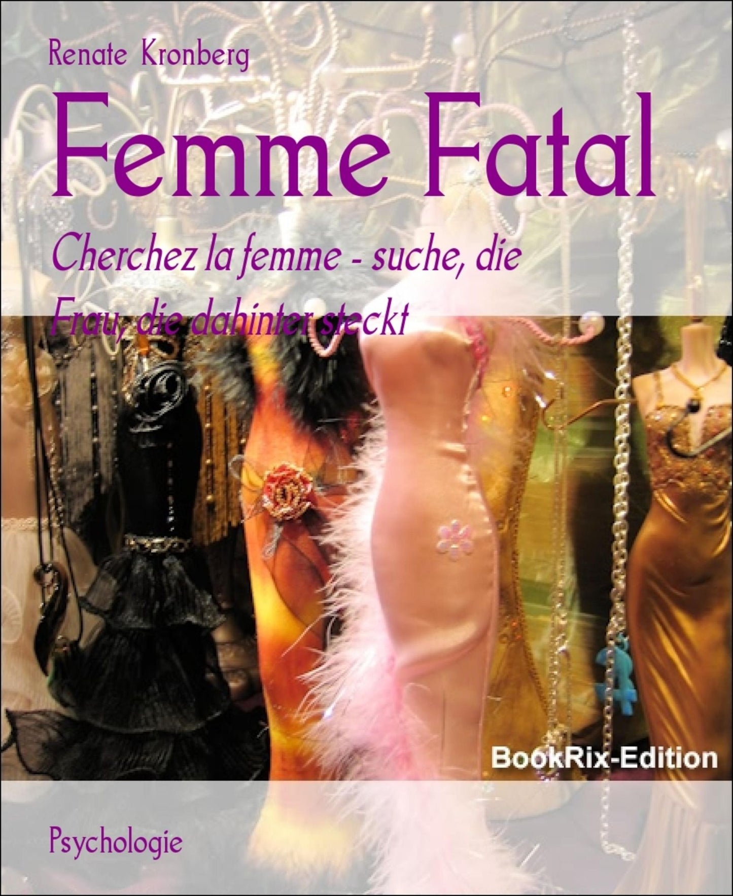 Femme Fatal: Cherchez la femme - suche, die Frau, die dahinter steckt