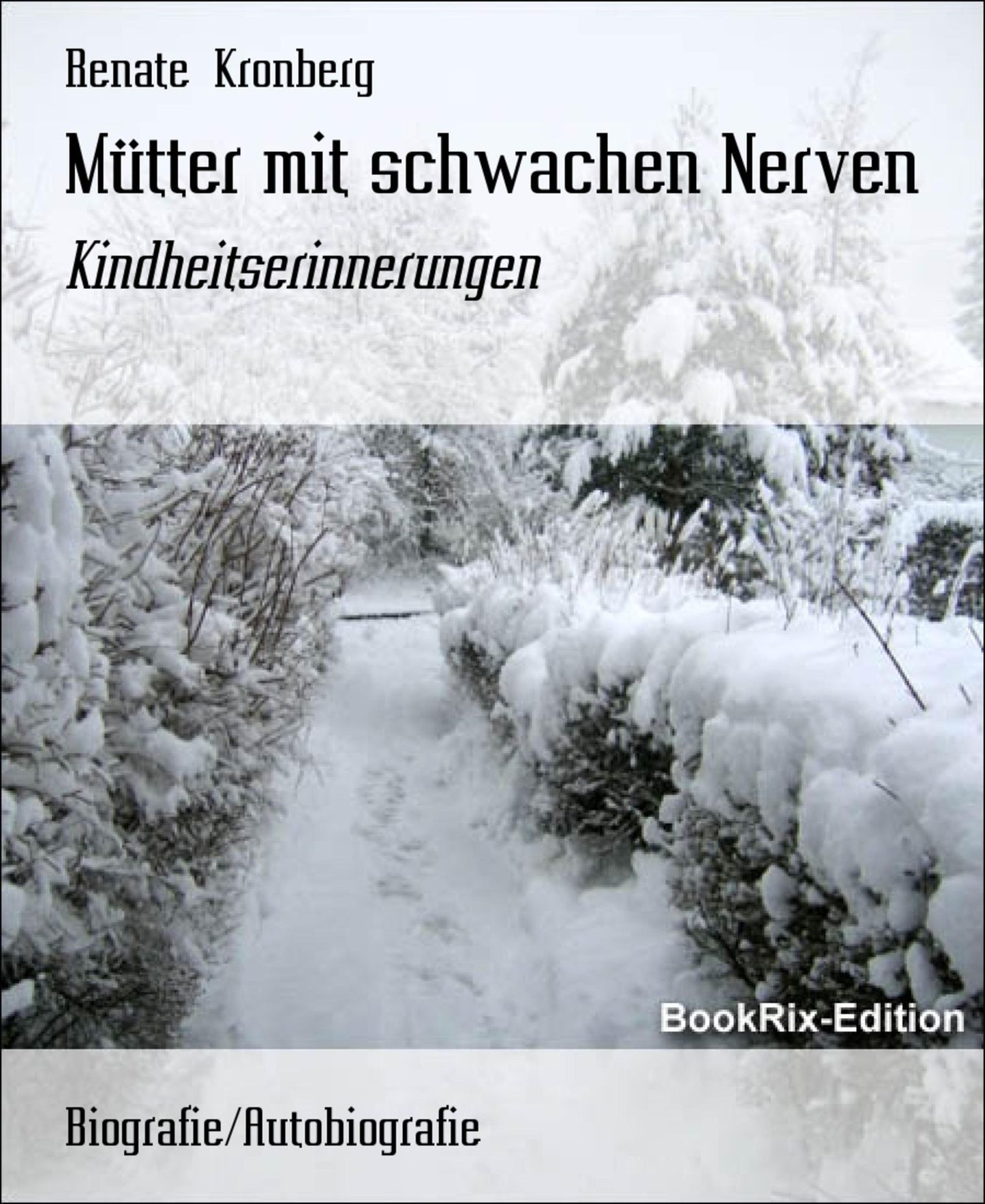 Mütter mit schwachen Nerven: Kindheitserinnerungen