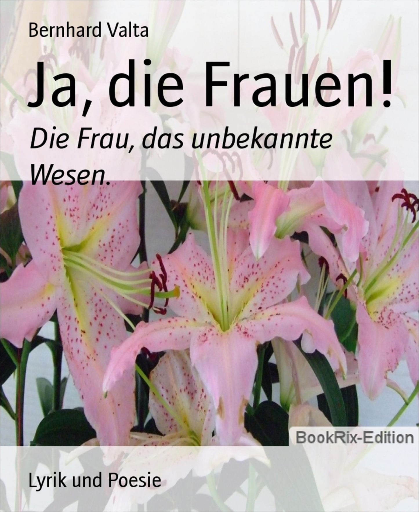Ja, die Frauen!: Die Frau, das unbekannte Wesen.