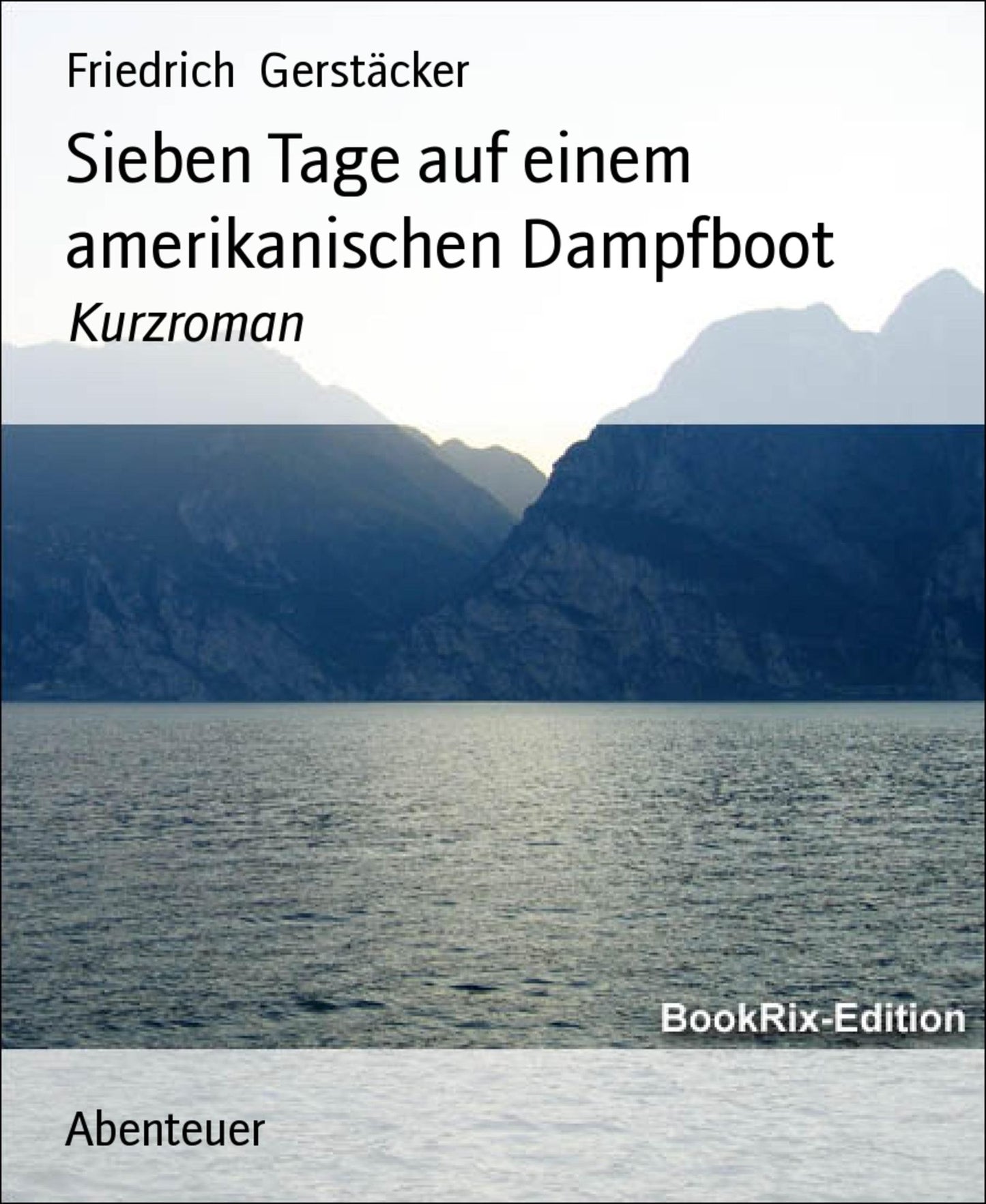 Sieben Tage auf einem amerikanischen Dampfboot: Kurzroman