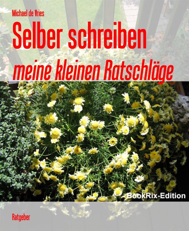 Selber schreiben: meine kleinen Ratschläge