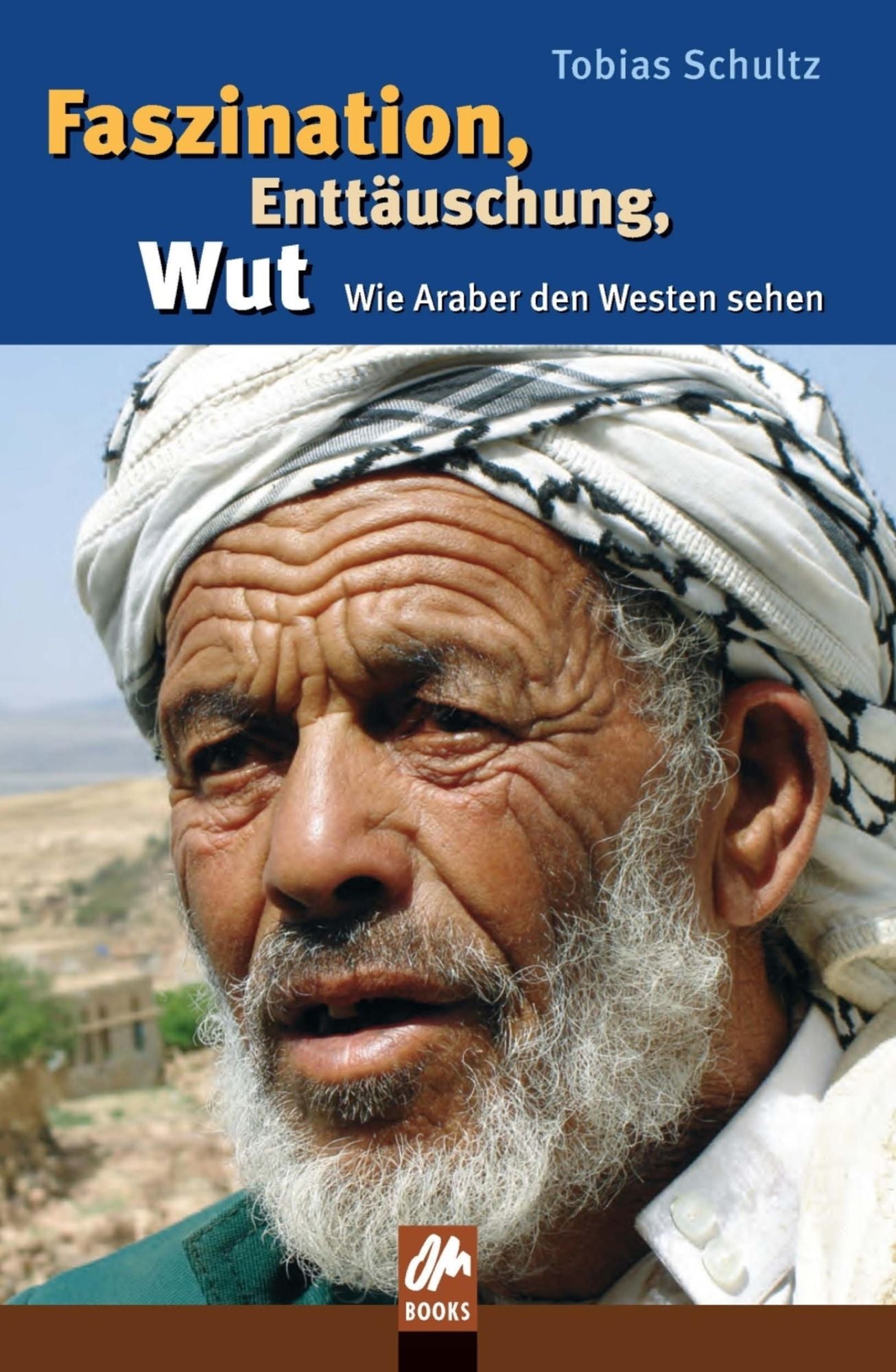 Faszination, Enttäuschung, Wut: Wie Araber den Westen sehen