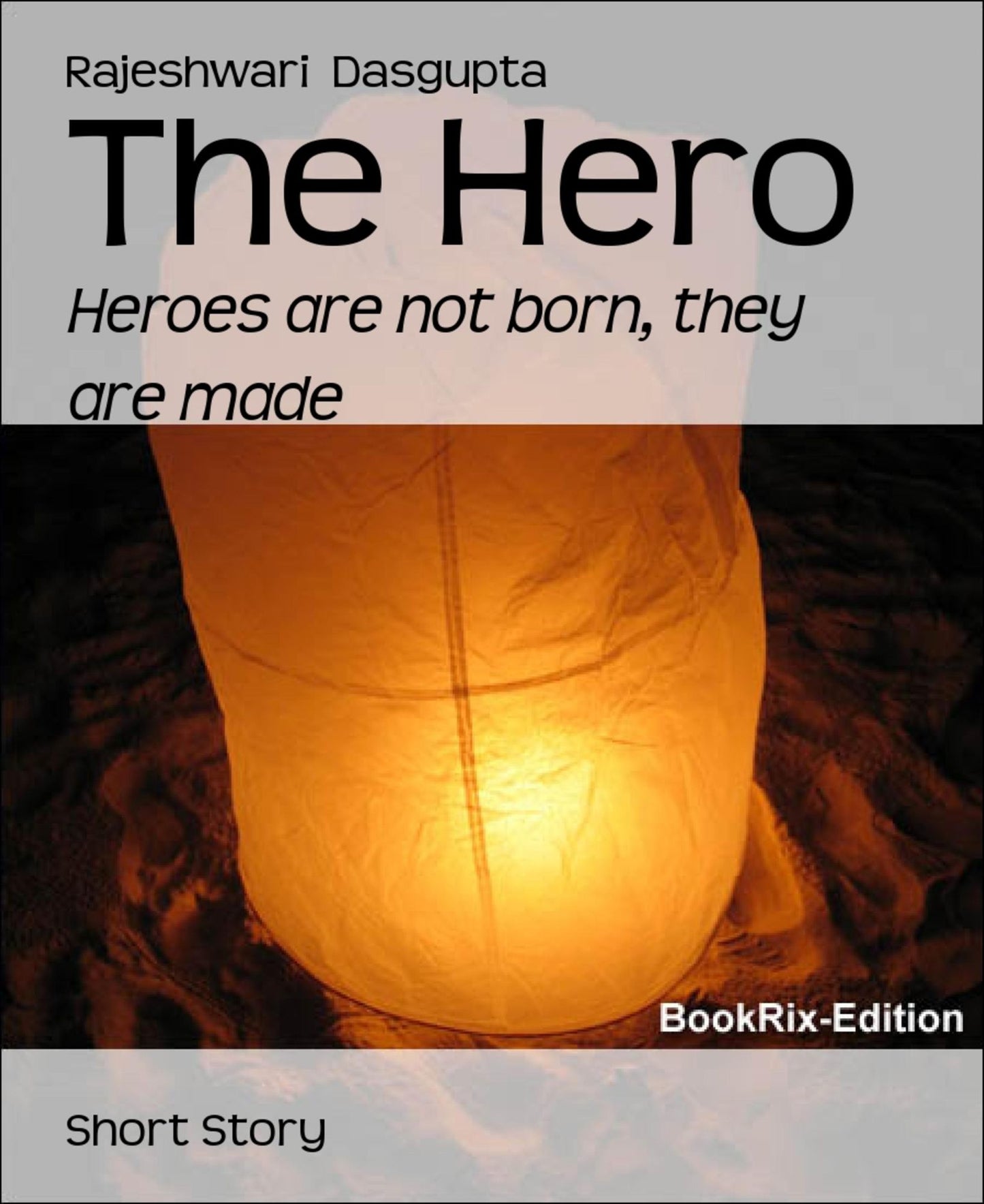 The Hero: Heroes are not born, they are made