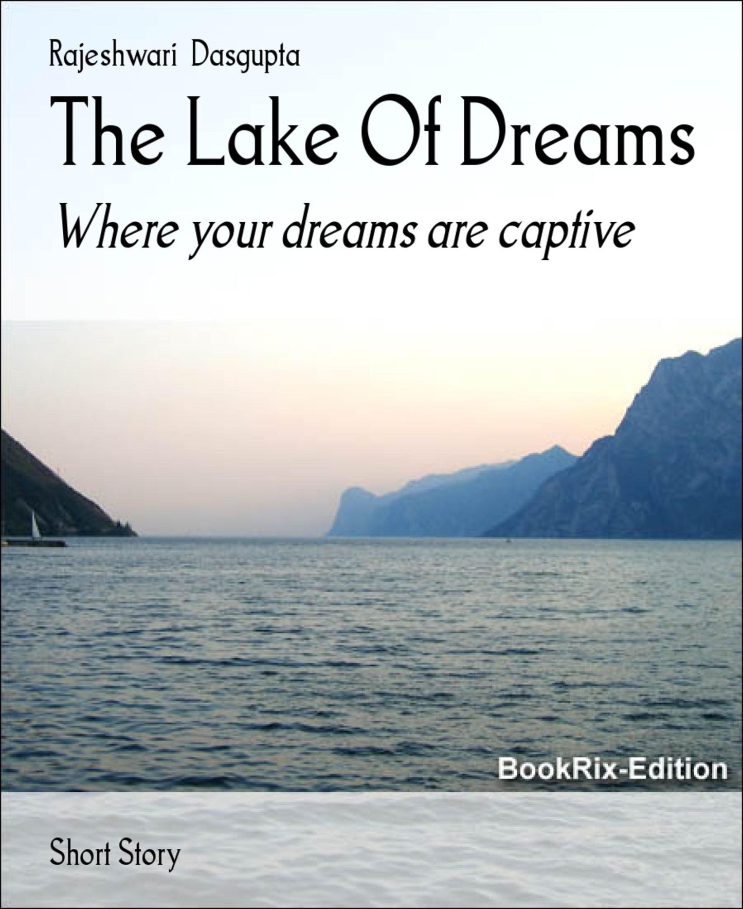 The Lake Of Dreams: Where your dreams are captive