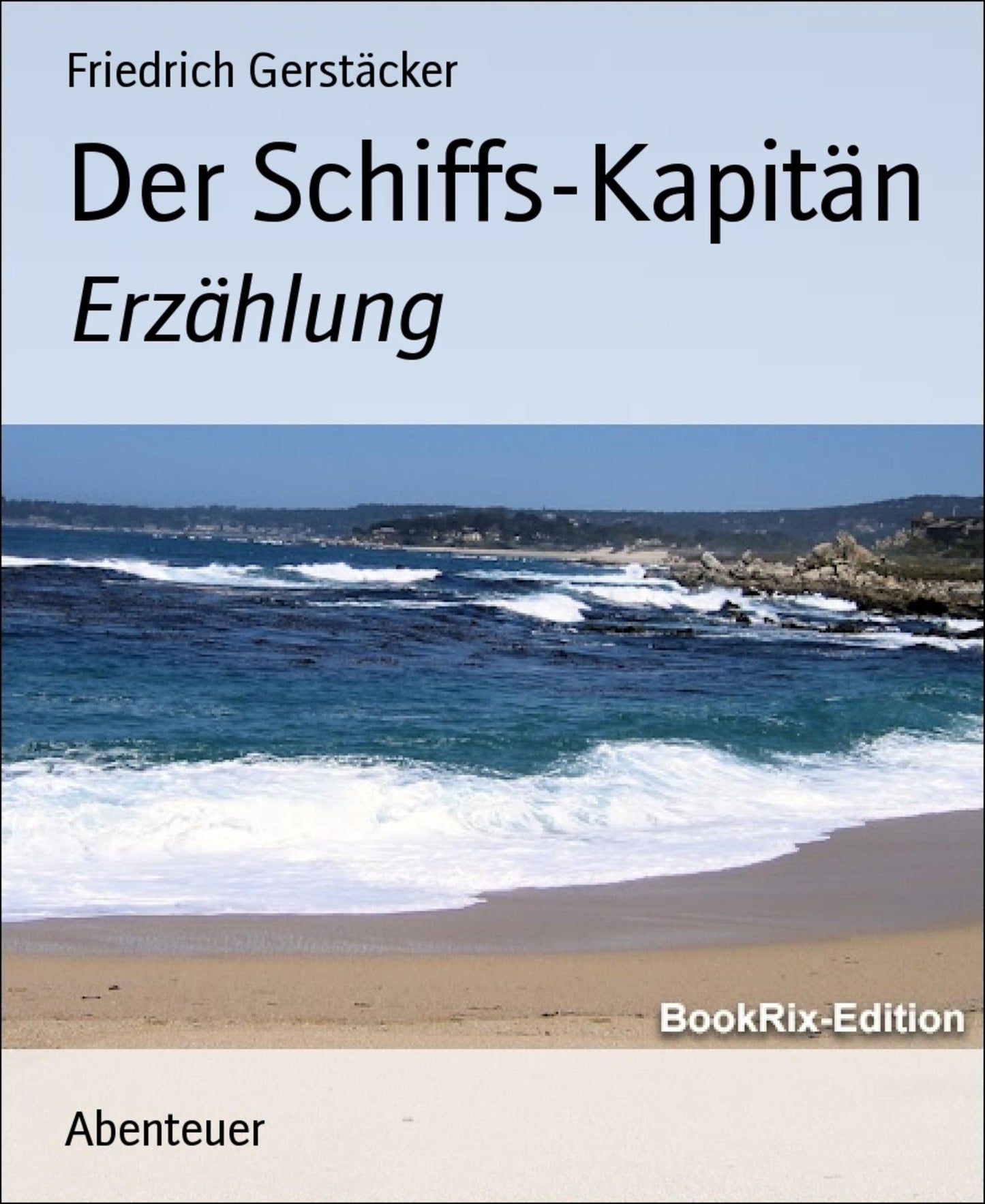 Der Schiffs-Kapitän: Erzählung