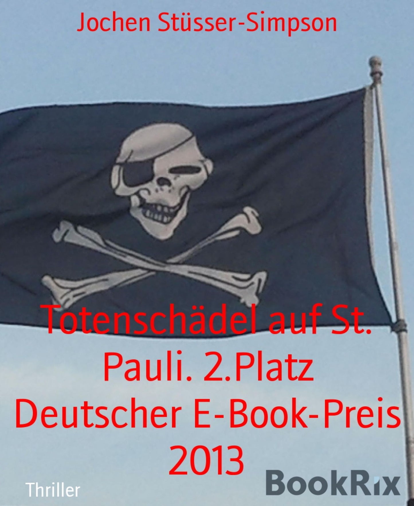 Totenschädel auf St. Pauli. 2.Platz Deutscher E-Book-Preis 2013: Ein Kiez-Roman um Piraten, eine schöne verführerische Geschäftsfrau, den FC und viele Euros