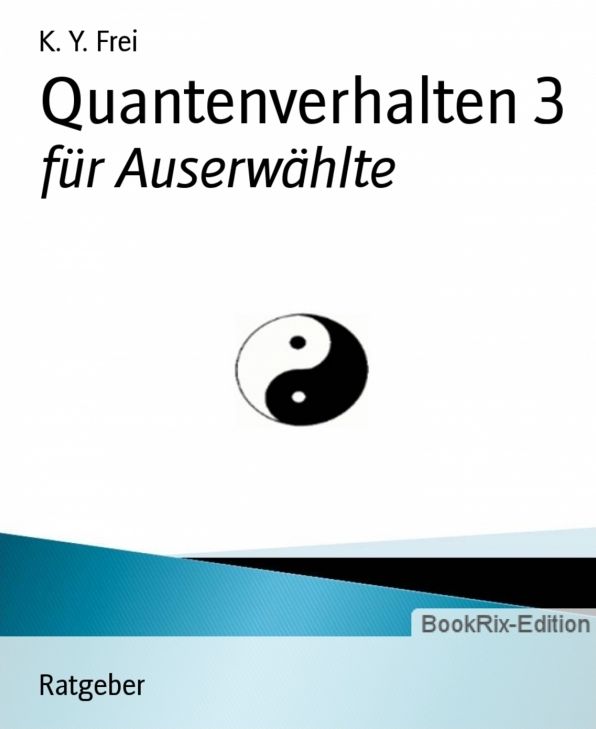 Quantenverhalten 3: für Auserwählte