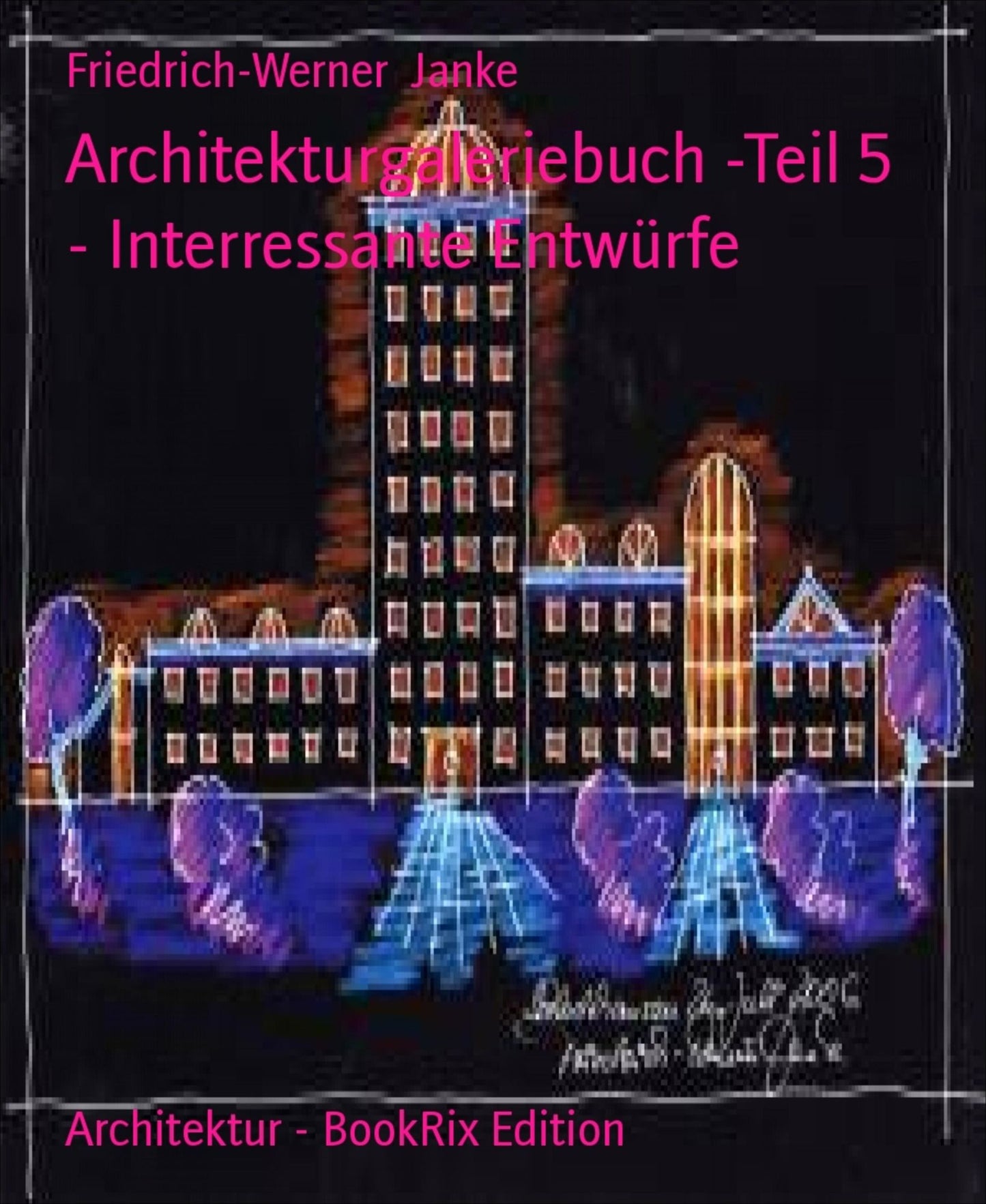 Architekturgaleriebuch -Teil 5 - Interressante Entwürfe