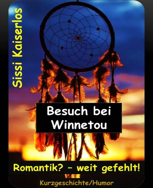 Besuch bei Winnetou: Romantik? - weit gefehlt