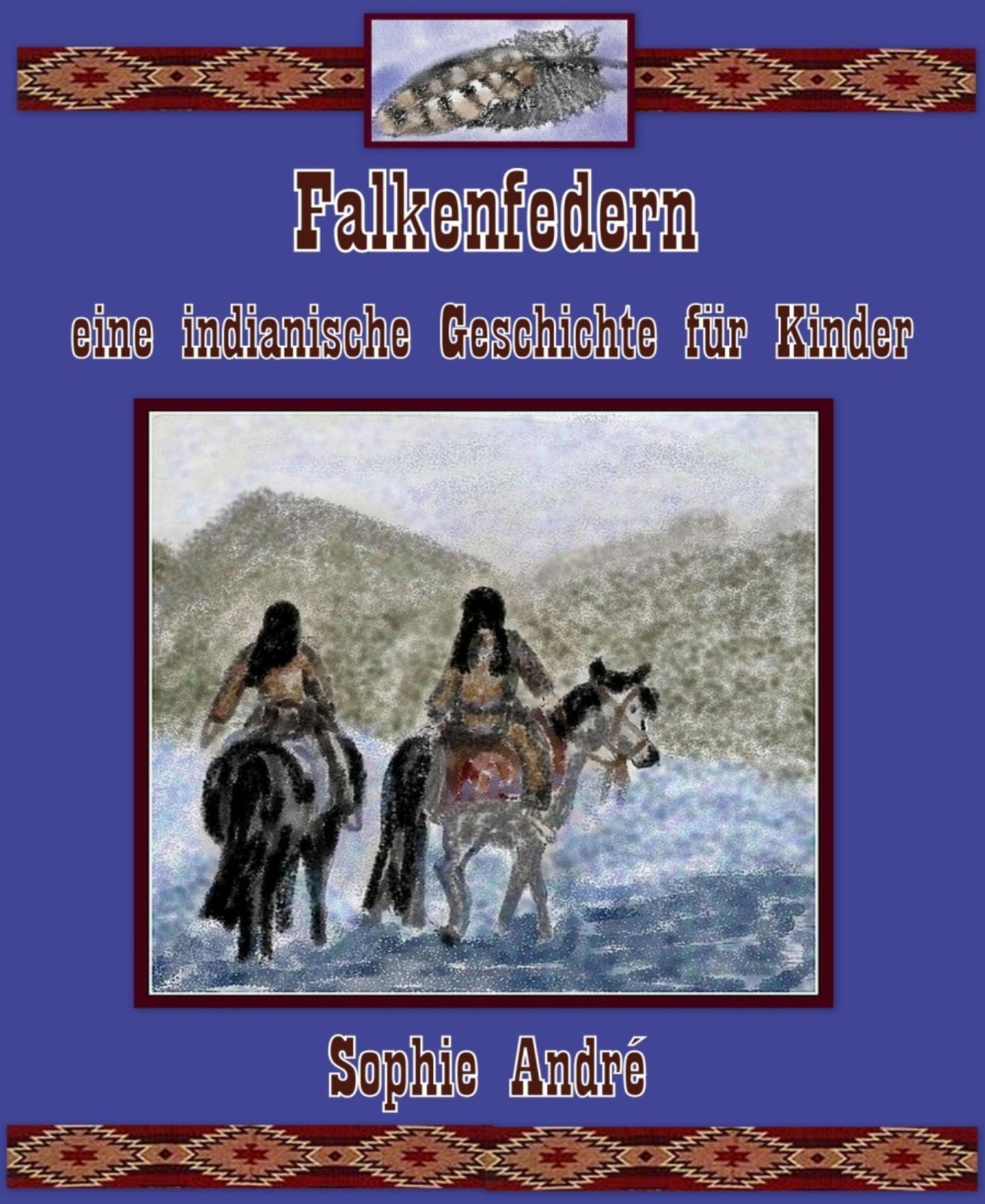 Falkenfedern: Eine indianische Geschichte für Kinder