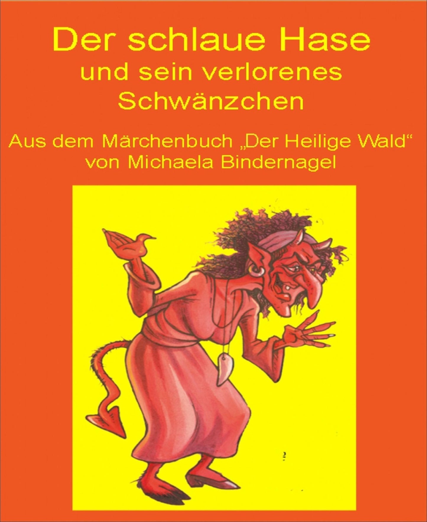 Wie der schlaue Hase sein Schwänzchen verlor: Aus der Märchenbuchreihe "Der Heilige Wald - Afrikanische Tiermärchen