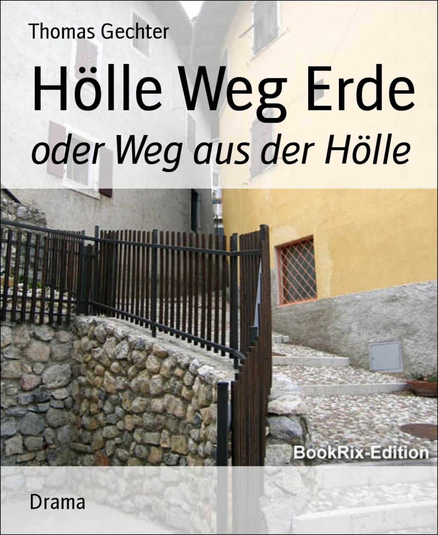 Hölle Weg Erde: oder Weg aus der Hölle