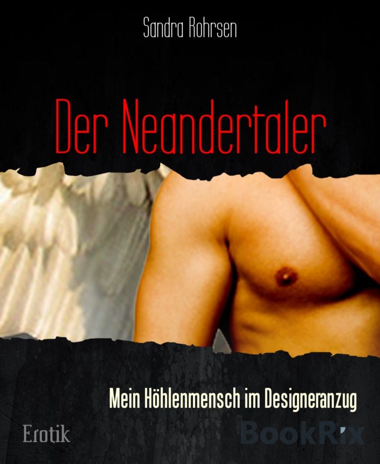 Der Neandertaler: Mein Höhlenmensch im Designeranzug