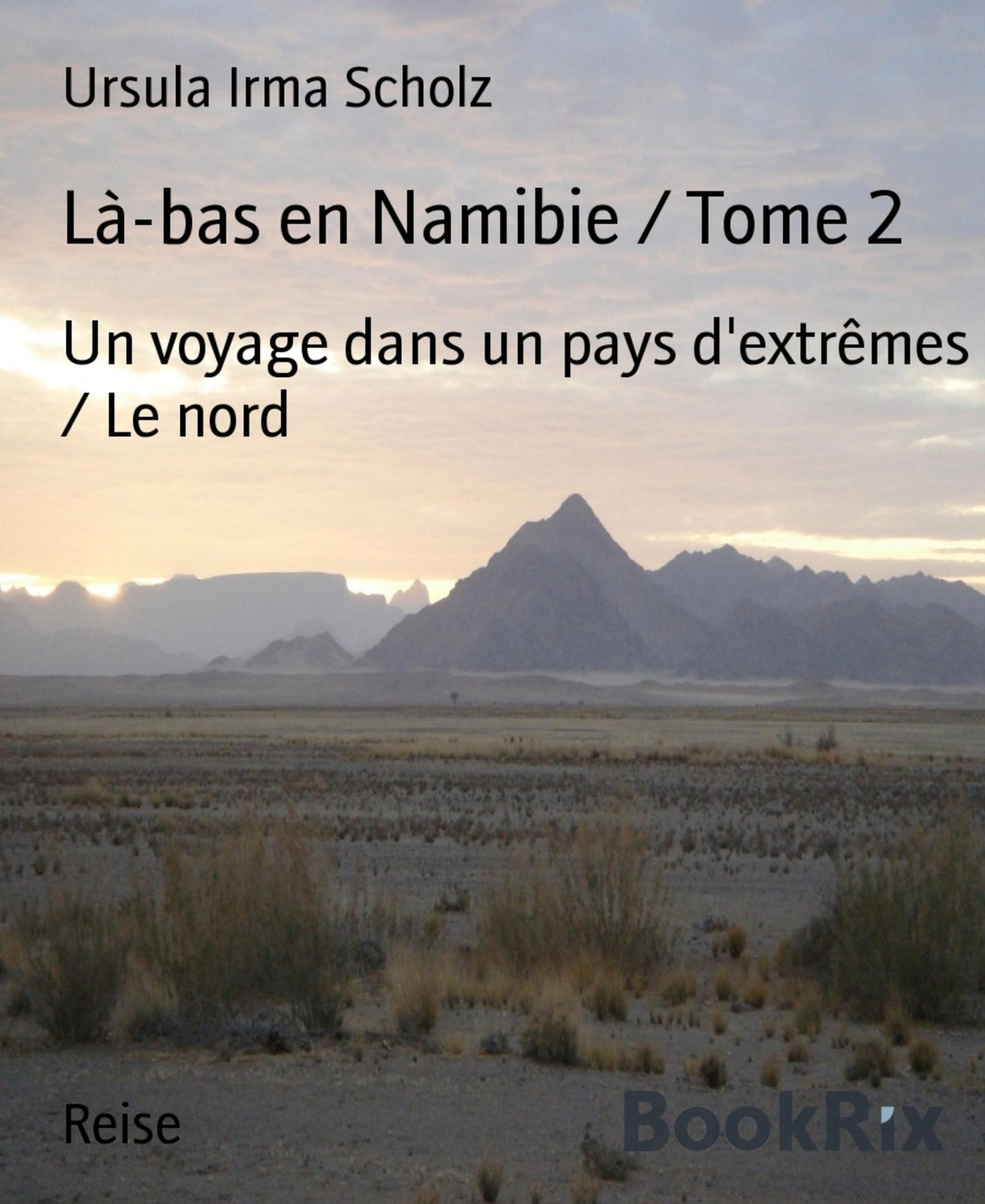 Là-bas en Namibie / Tome 2: Un voyage dans un pays d'extrêmes / Le nord