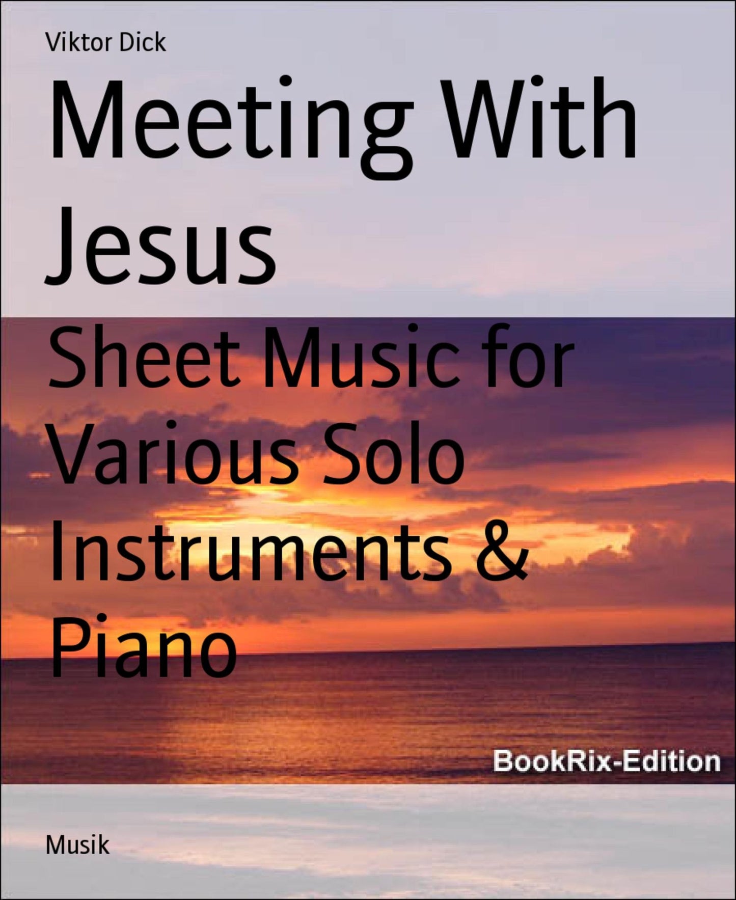 Meeting With Jesus: Sheet Music for Various Solo Instruments & Piano
