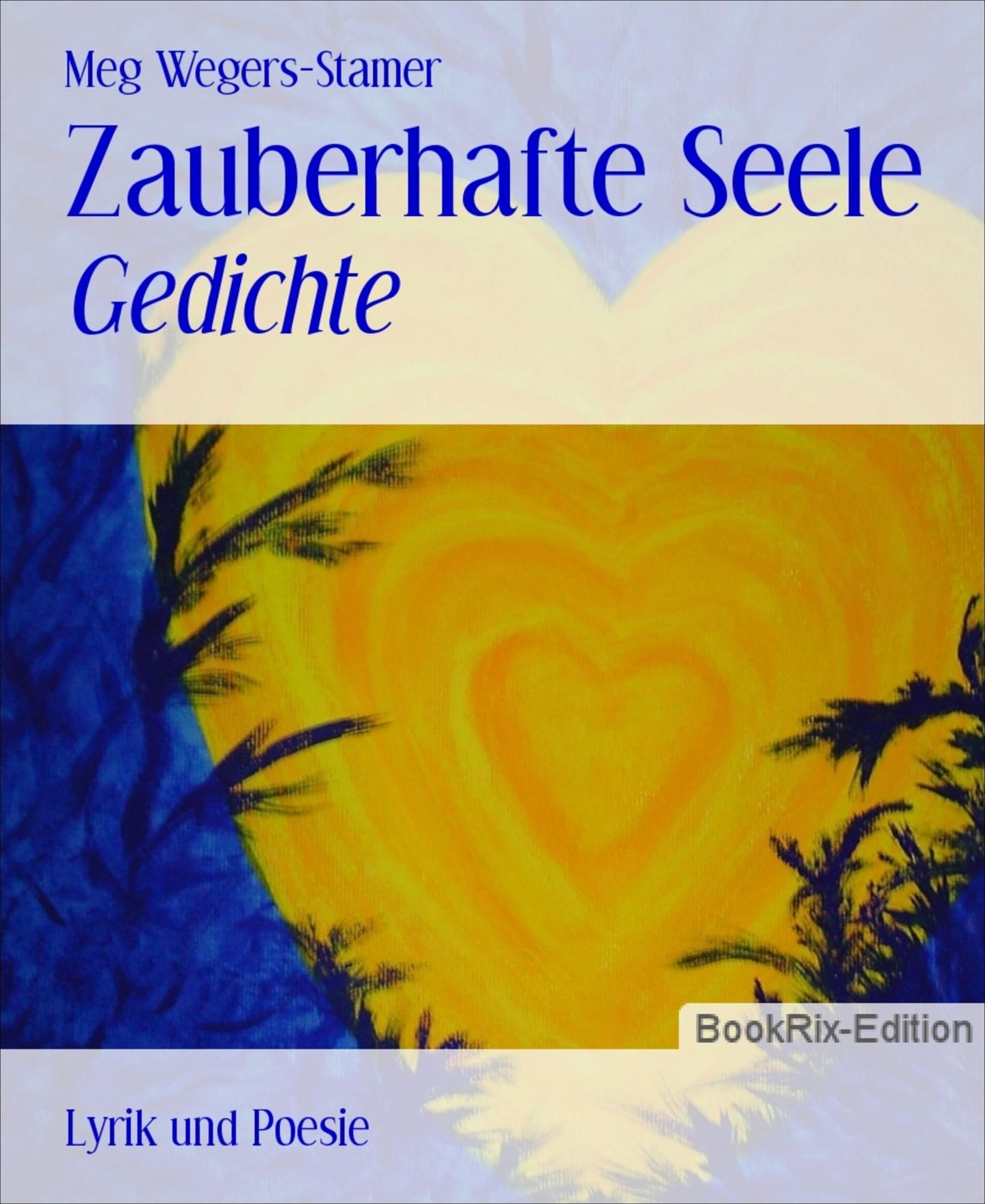 Zauberhafte Seele: Gedichte