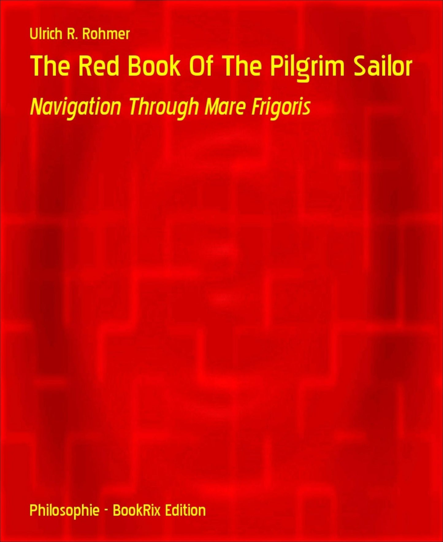 The Red Book Of The Pilgrim Sailor: Navigation Through Mare Frigoris