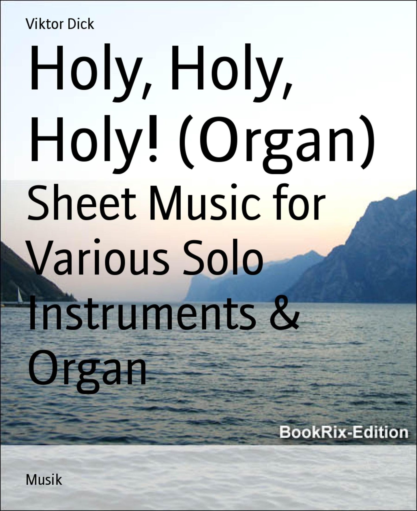 Holy, Holy, Holy! (Organ): Sheet Music for Various Solo Instruments & Organ